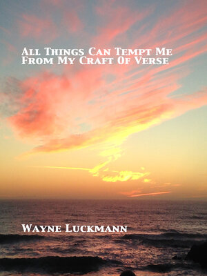 cover image of All Things Can Tempt Me from My Craft of Verse
